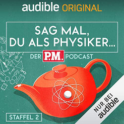 Eine stilisierte Teekanne mit einem aufgeprägten Atommodell. Dazu die Schriftzüge: audible Original; Sag mal, Du als Physiker; Der P.M. Podcast; Staffel 2.