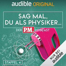 Ein stilisiertes Rührgerät mit einem Atommodell an den Armen. Dazu die Schriftzüge: audible Original; Sag mal, Du als Physiker; Der P.M. Podcast; Staffel 4.