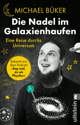 Buchcover: Die Nadel im Galaxienhaufen, Ullstein Verlag: Michael Büker vor einem dunklen Hintergrund, staunend nach oben aus dem Bild blickend.