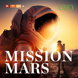 Angeschnittenes Profil einer Person in einem Raumanzug vor einer staubigen Landschaft, im Hintergrund eine weitere Person im Raumanzug. Dazu der Titelschruftzug: Mission Mars sowie die Bildmarken von RTL+ und GEO.